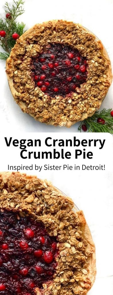 Keep things festive with this Cranberry Crumble Pie! Inspired by Sister Pie in Detroit, it's a perfect holiday dessert that's totally vegan and great for Christmas. #cranberry #crumble #pie #sisterpie #vegan #plantbased #dessert #holidaydessert #nye #pies